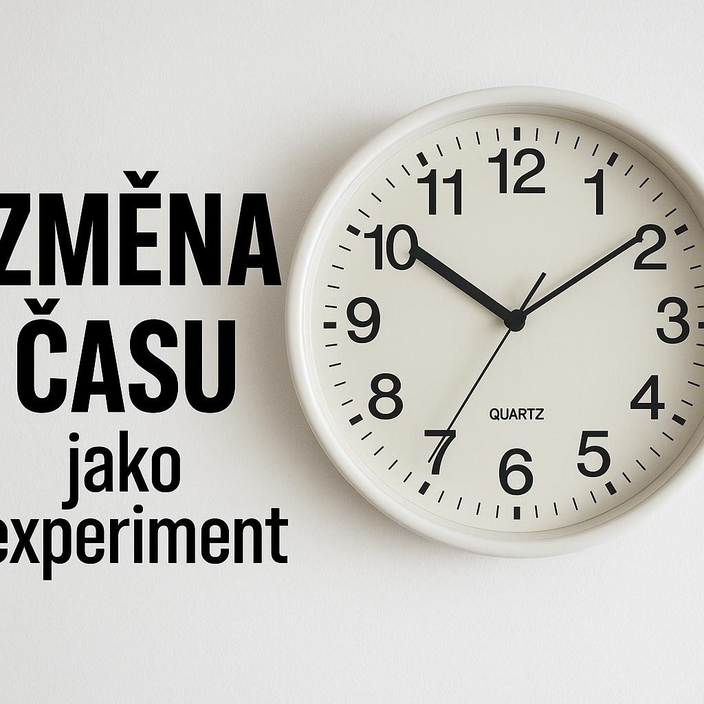 Změna času jako experiment. Proč Evropa dvakrát ročně testuje poslušnost obyvatel?